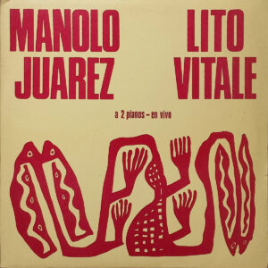 Manolo Juarez Y Lito Vitale - A 2 Pianos