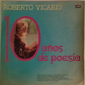 Roberto Vicario - 10 Años De Poesia