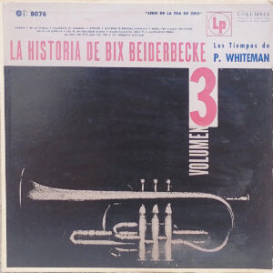 Bix Beiderbecke - La Historia De
